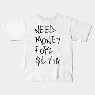 Need money for silvia Kids T-Shirt